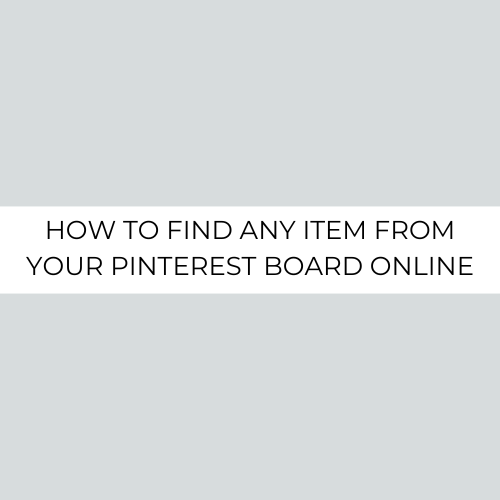 How to Find any Item from your Pinterest Board Online